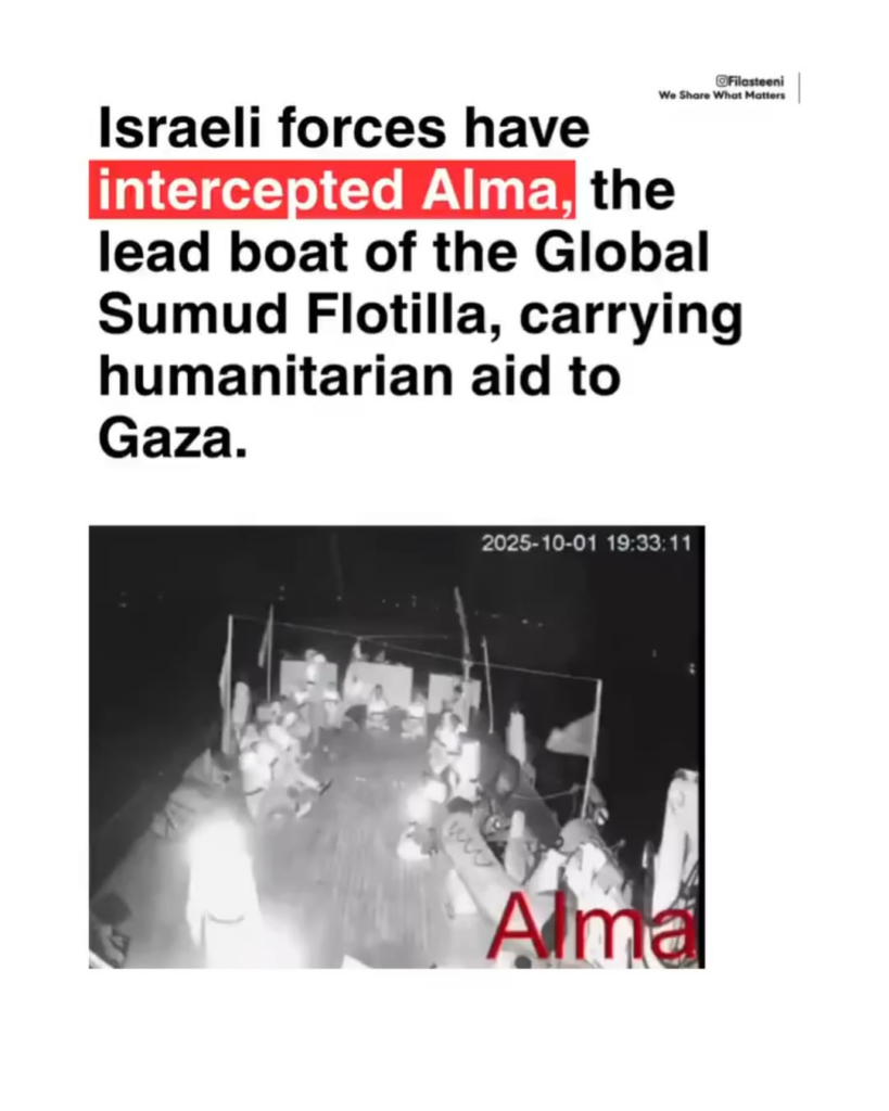 Israeli forces have intercepted Alma, a direct breach of international law. The boat was carrying humanitarian aid and peaceful activists on their way to Gaza. Contact has been lost.