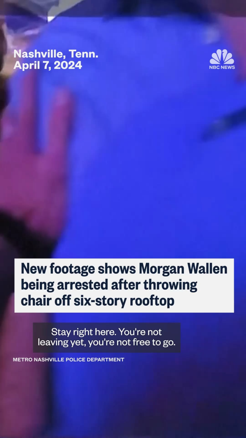 New footage shows Morgan Wallen being arrested after throwing a chair off a six-story rooftop