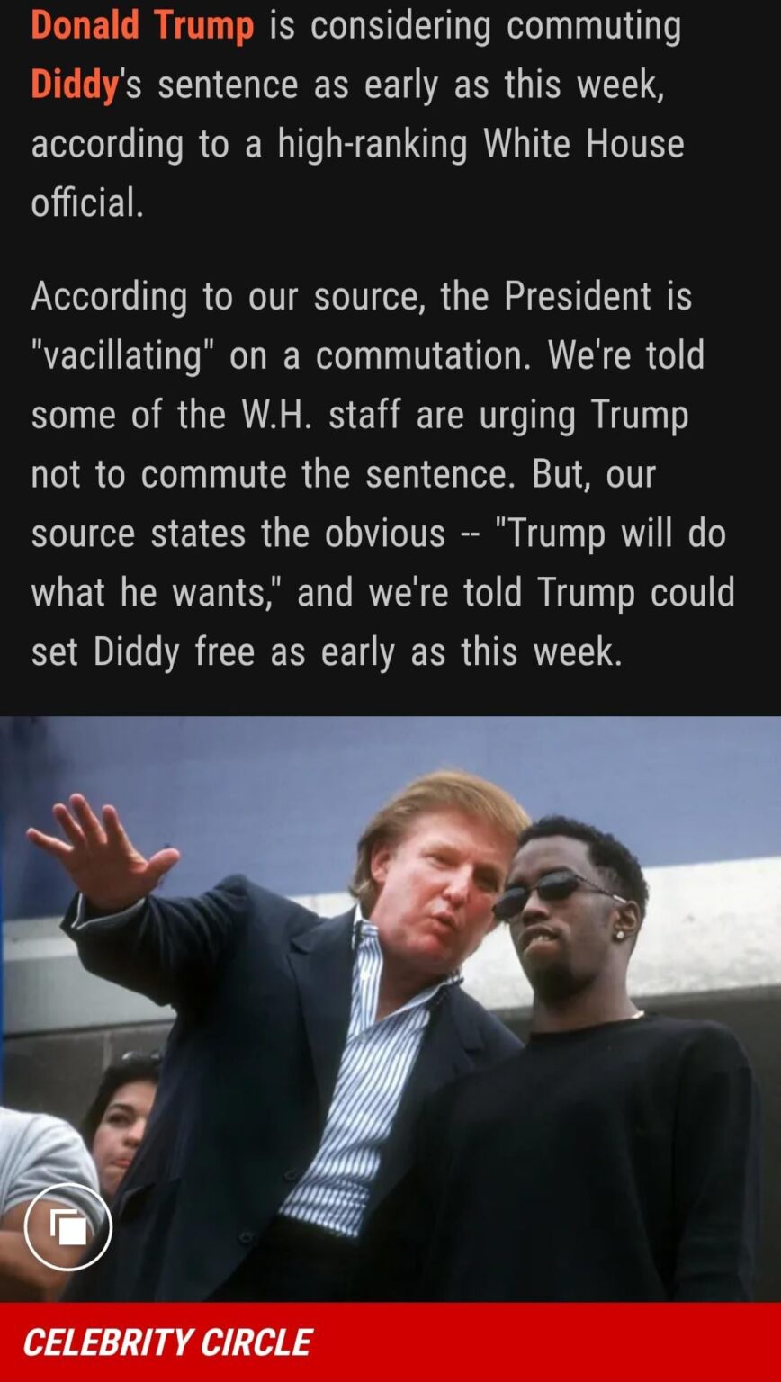 Donald Trump considering Diddy commutation this week.