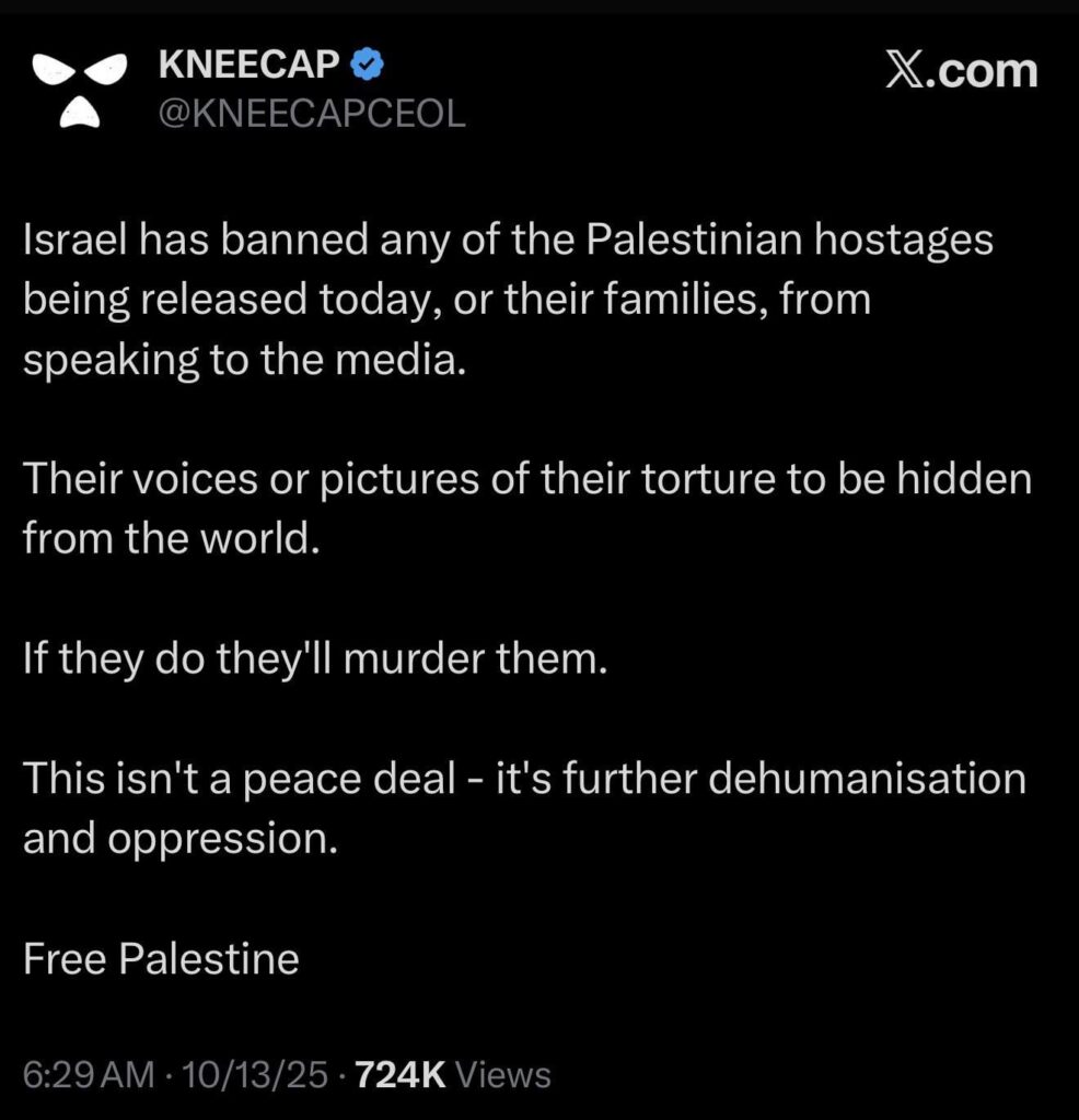 Kneecap per Twitter this morning on the Palestinian Hostages
