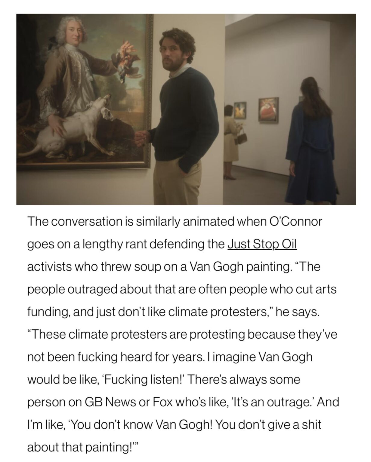 Josh O’Connor defends the Just Stop Oil activists who threw soup on a Van Gogh painting: “These climate protesters are protesting because they’ve not been fucking heard for years. I imagine Van Gogh would be like, ‘Fucking listen!’”