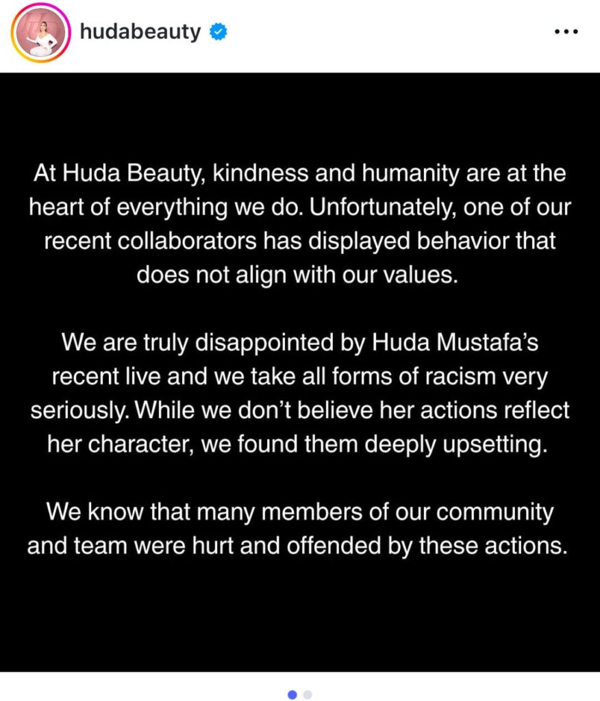 Huda Beauty has ended their partnership with Love Islnad s7 contestant, Huda Mustafa, following her livestream where she laughed when co-star, Olandria Carthen, was called the n-word