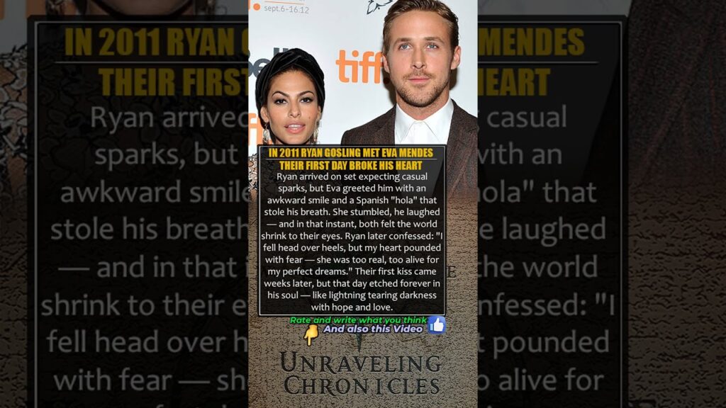 IN 2011 RYAN GOSLING MET EVA MENDES — THEIR FIRST DAY BROKE HIS HEART
