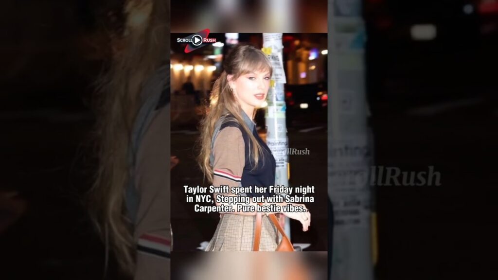 Pop Queens Taylor Swift & Sabrina Carpenter NYC Night Out 😍❤️ #TaylorSwift #SabrinaCarpenter