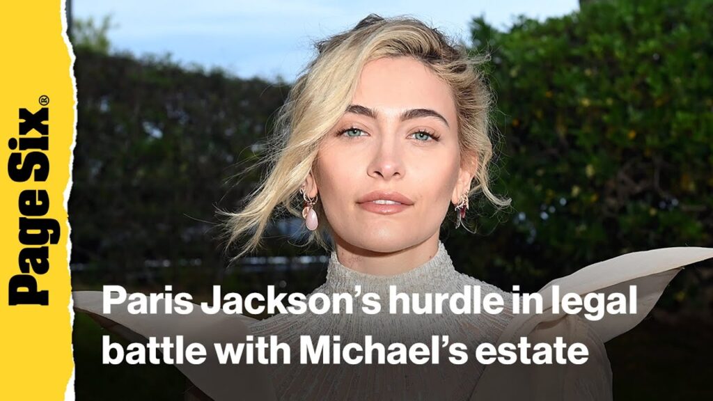 Paris Jackson faces significant hurdle in her legal battle with Michael Jackson’s estate Paris Jackson faces significant hurdle in her legal battle with Michael Jackson's estate