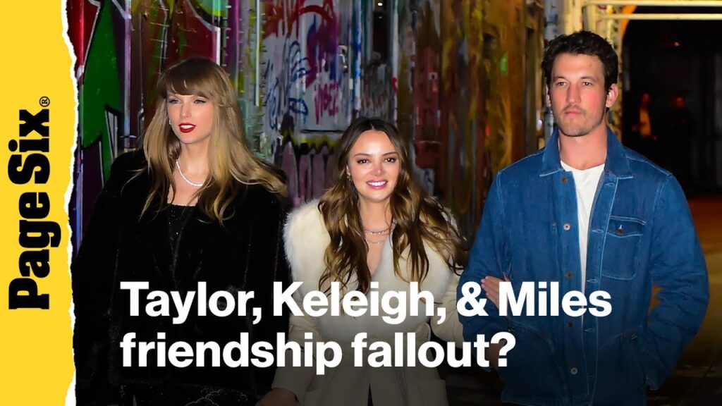 Are Taylor Swift, Miles Teller, and Keleigh Sperry no longer friends? Are Taylor Swift, Miles Teller, and Keleigh Sperry no longer friends?