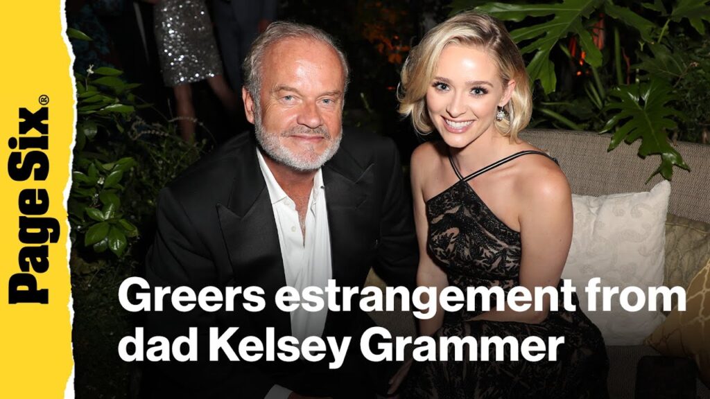 Greer Grammer opens up about estrangement from dad Kelsey Grammer
