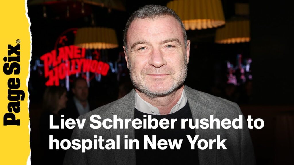 Liev Schreiber rushed to hospital in New York