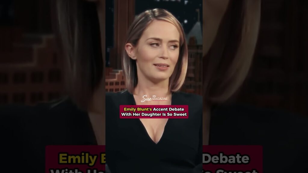 Emily Blunt and Her Daughter's Accent Battle