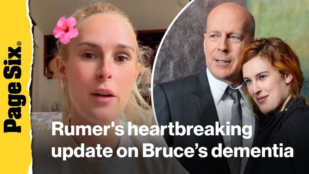 Rumer Willis gives heartbreaking update on dad Bruce's dementia battle
