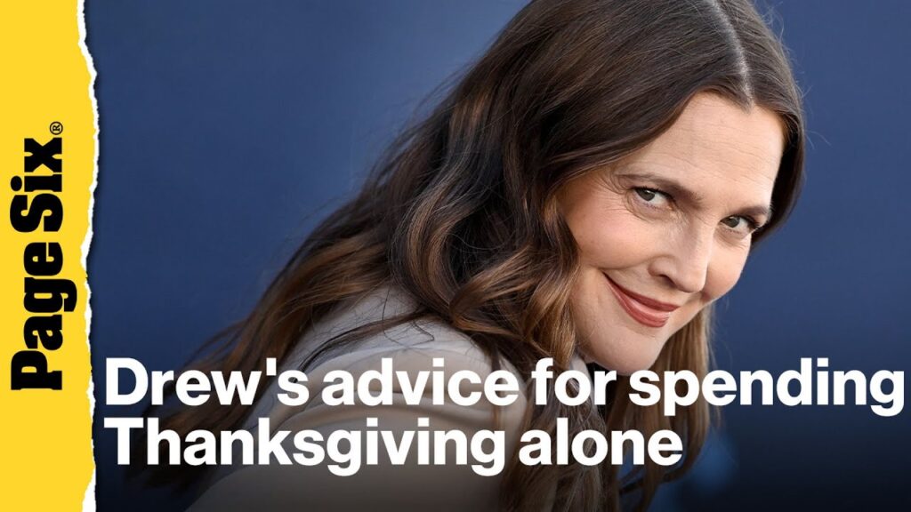 Drew Barrymore offers advice for spending Thanksgiving alone