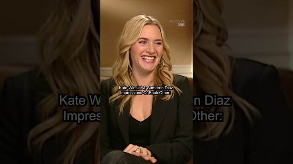 Kate Winslet & Cameron Diaz Have Hilarious Impressions Of Each Other