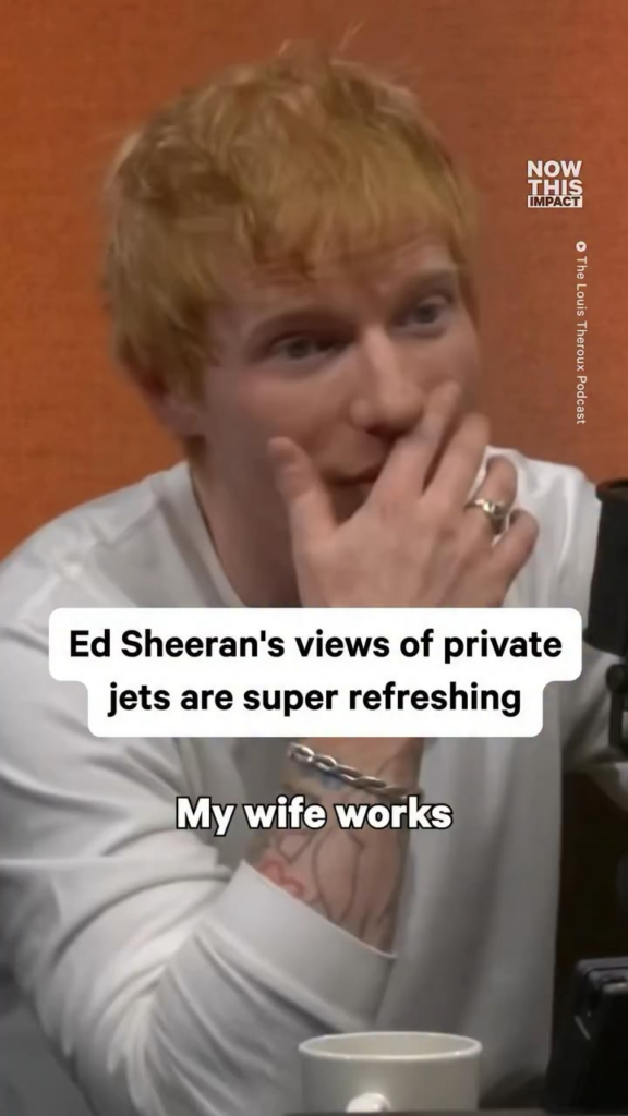 Ed Sheeran’s POV of private jets: ‘We try and fly completely normally as much as possible’