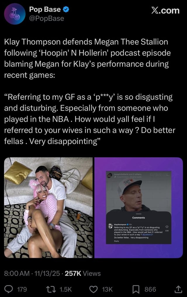 Klay Thompson defends Megan Thee Stallion following ‘Hoopin' N Hollerin' podcast episode blaming Megan for Klay’s performance during recent games: “Referring to my GF as a ‘p***y’ is so disgusting and disturbing […] Do better fellas . Very disappointing”