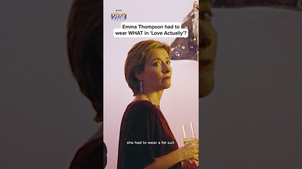they made Emma Thompson do WHAT?! #loveactually
