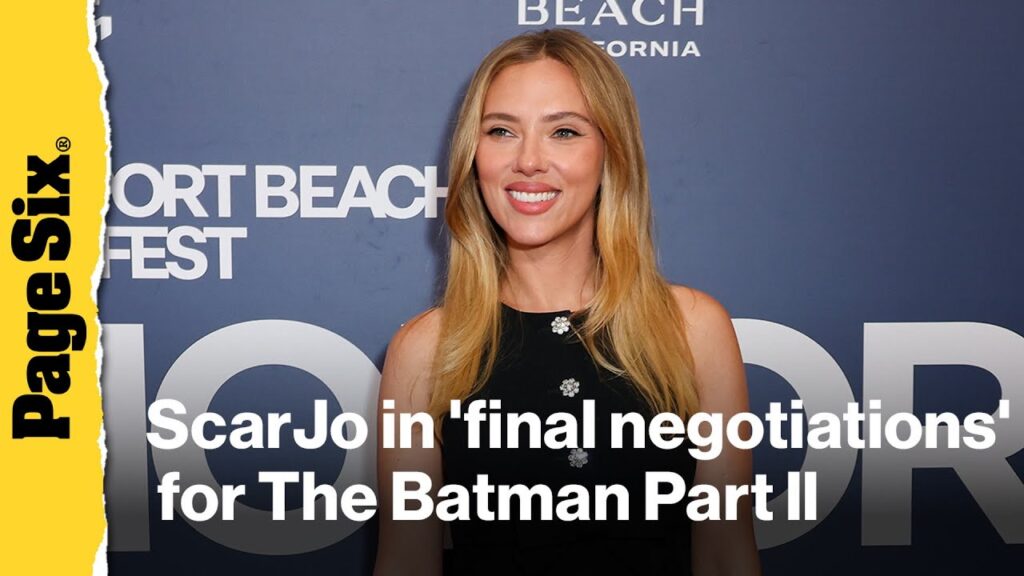 Scarlett Johansson in 'final negotiations' for The Batman Part ll