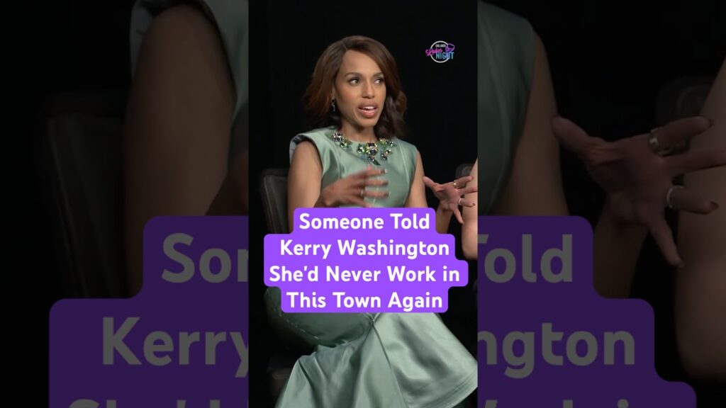 Kerry Washington Was Once Told She'd Never Work in This Town Again