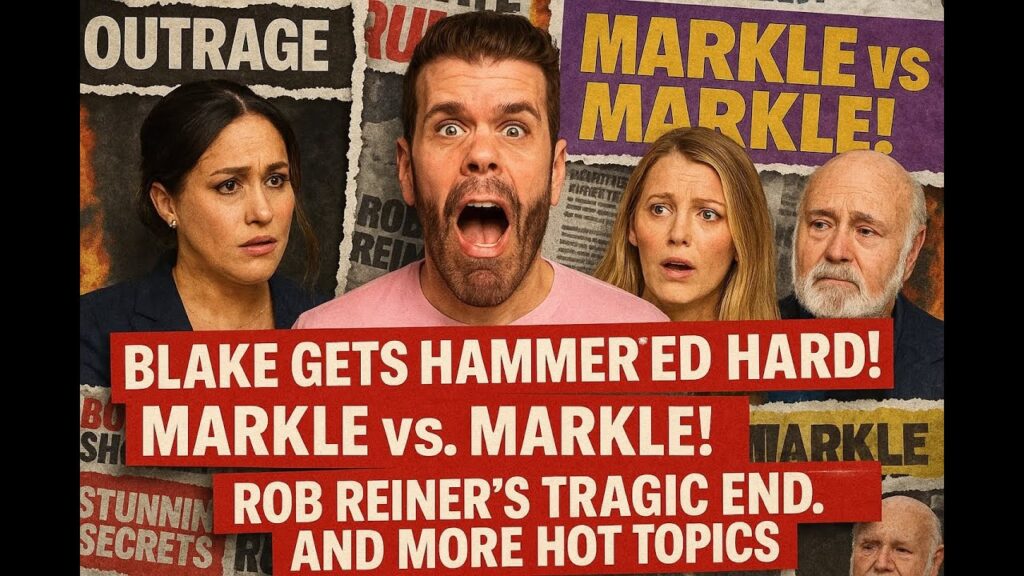 Blake Lively In New Legal Messes! Meghan Markle Is DONE With Her Father! Remembering Rob Reiner And: