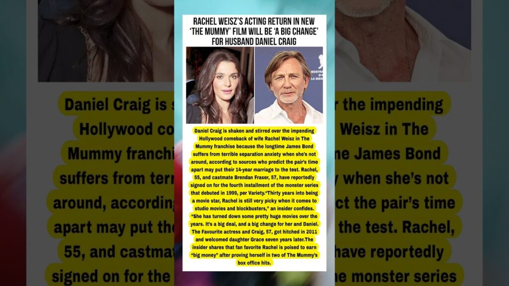 Rachel Weisz’s Acting Return in New ‘The Mummy’ Film Will Be ‘a Big Change’ For Husband Daniel Craig Rachel Weisz’s Acting Return in New ‘The Mummy’ Film Will Be ‘a Big Change’ For Husband Daniel Craig