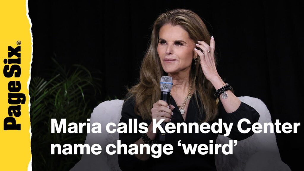 Maria Shriver declares Kennedy Center name change 'downright weird'