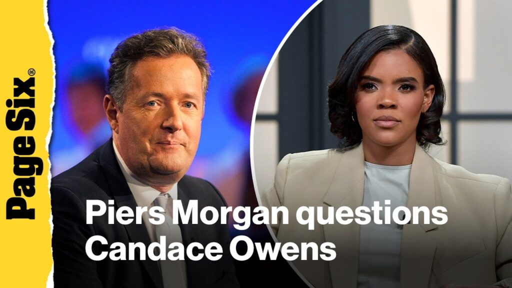 Piers Morgan questions Candace Owens: 'May be that the person spewing bulls--t to the public is you'