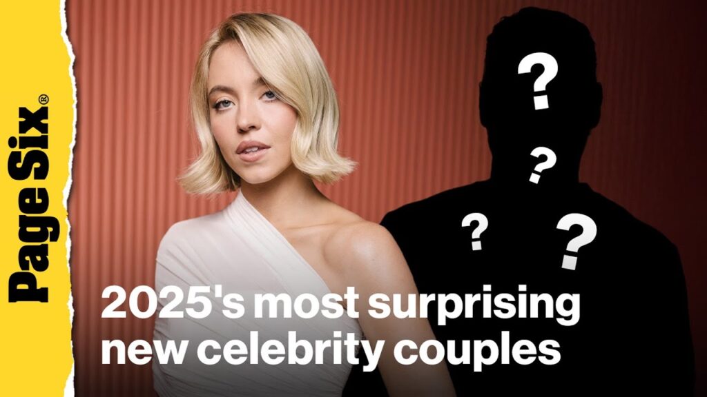 9 new celebrity couples that surprised us in 2025 — Sydney Sweeney tops the list  | P6 Love Bomb