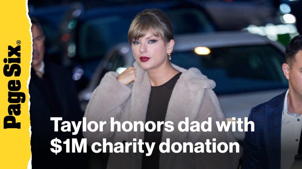 Taylor Swift honors father with $1 million donation to charity