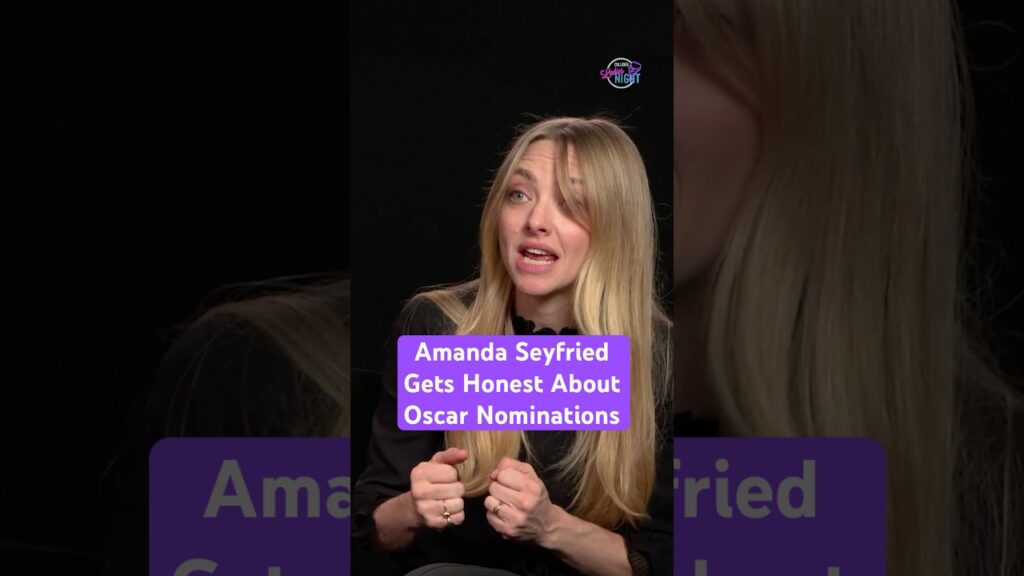 Amanda Seyfried Gets Honest About Oscar Nominations Amanda Seyfried Gets Honest About Oscar Nominations