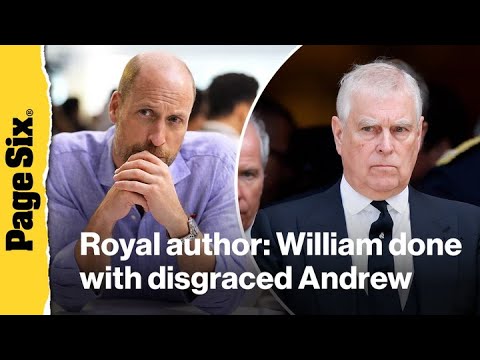 Prince William sick of disgraced uncle Andrew, says royal author: 'William is going to deal with ...