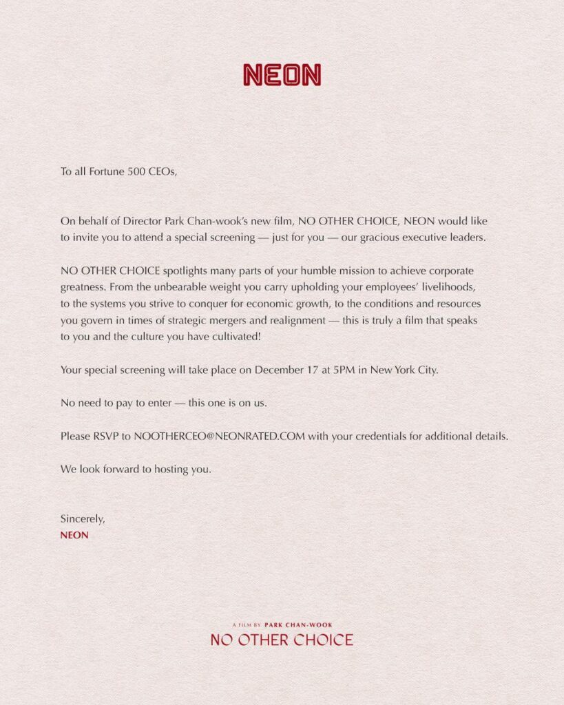 Neon invites all Fortune 500 CEOs to a special screening of 'No Other Choice': "This is truly a film that speaks to our gracious executive leaders and the culture they have cultivated. No need to pay to enter - this one is on us."