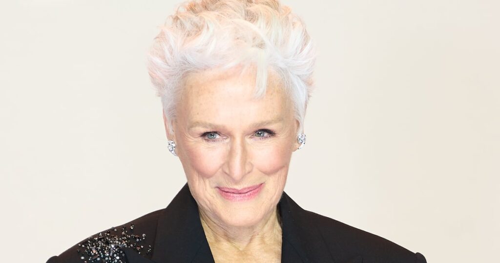 Glenn Close, 78, Says She Knows Where She’s Going to Die Glenn Close, 78, Says She Knows Where She’s Going to Die