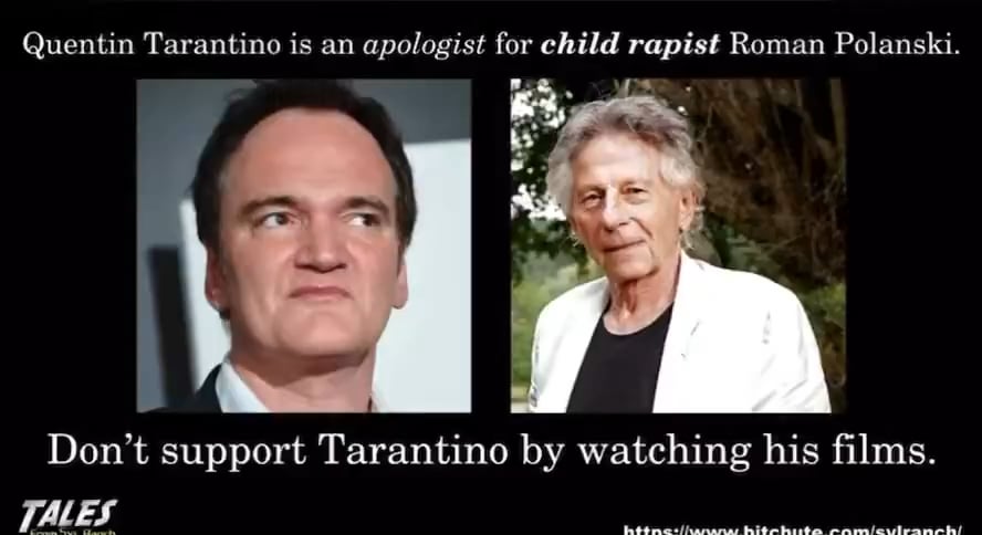 A recording of Quentin Tarantino defending child rapist Roman Polanski in 2003 has recently resurfaced: “Throwing the word rape around is like throwing the world racist around. It doesn’t apply to everything… I don’t believe it’s rape, not at 13, not for these 13-year-old party girls.