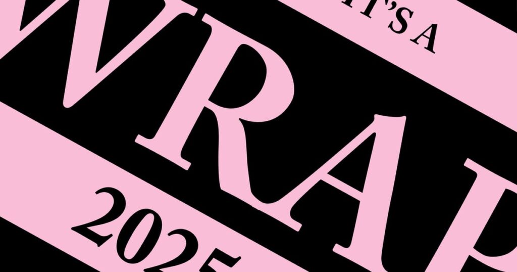 It’s a Wrap: 2025 in Film It's a Wrap: 2025 in Film