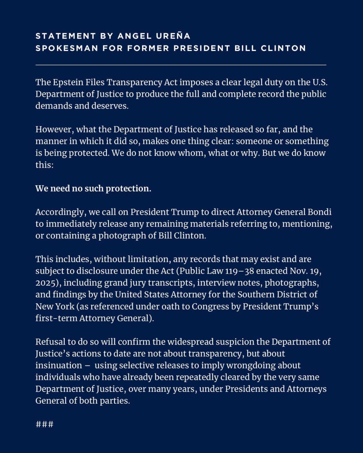 Bill Clinton's spokesperson has released a statement regarding the Epstein files: "We call on president Trump to direct Attorney General Bondi to immediately release any remaining material referring to, mentioning, or containing a photograph of Bill Clinton"