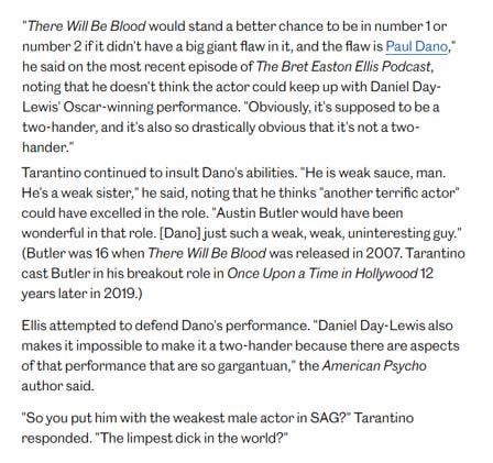 Quentin Tarantino for some reason goes after Paul Dano's performance in "There Will Be Blood" (which he was widely acclaimed for and got a BAFTA nomination) and calls him the weakest male actor in SAG