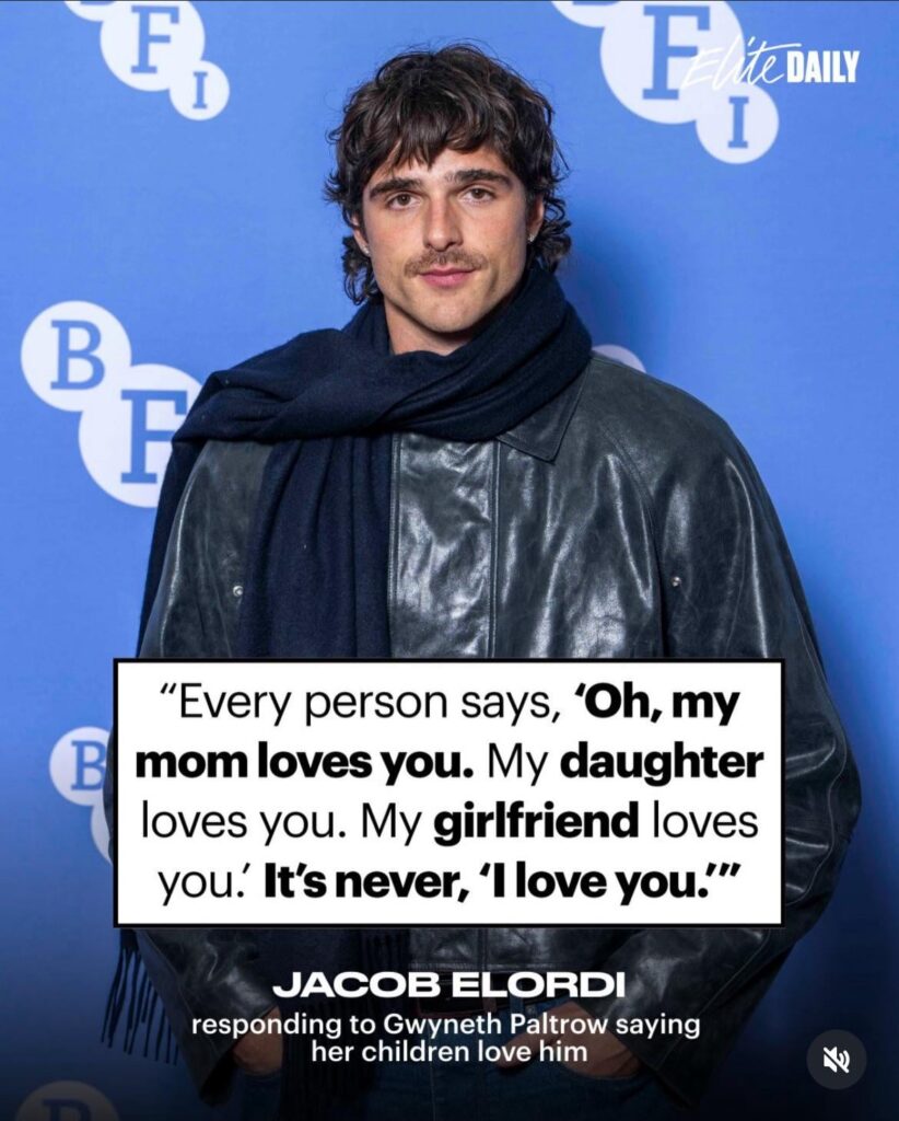 Jacob Elordi needs someone to tell him they love him stat