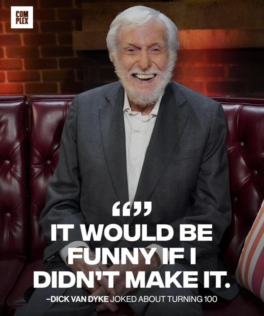 Dick Van Dyke has jokes about turning 100 today