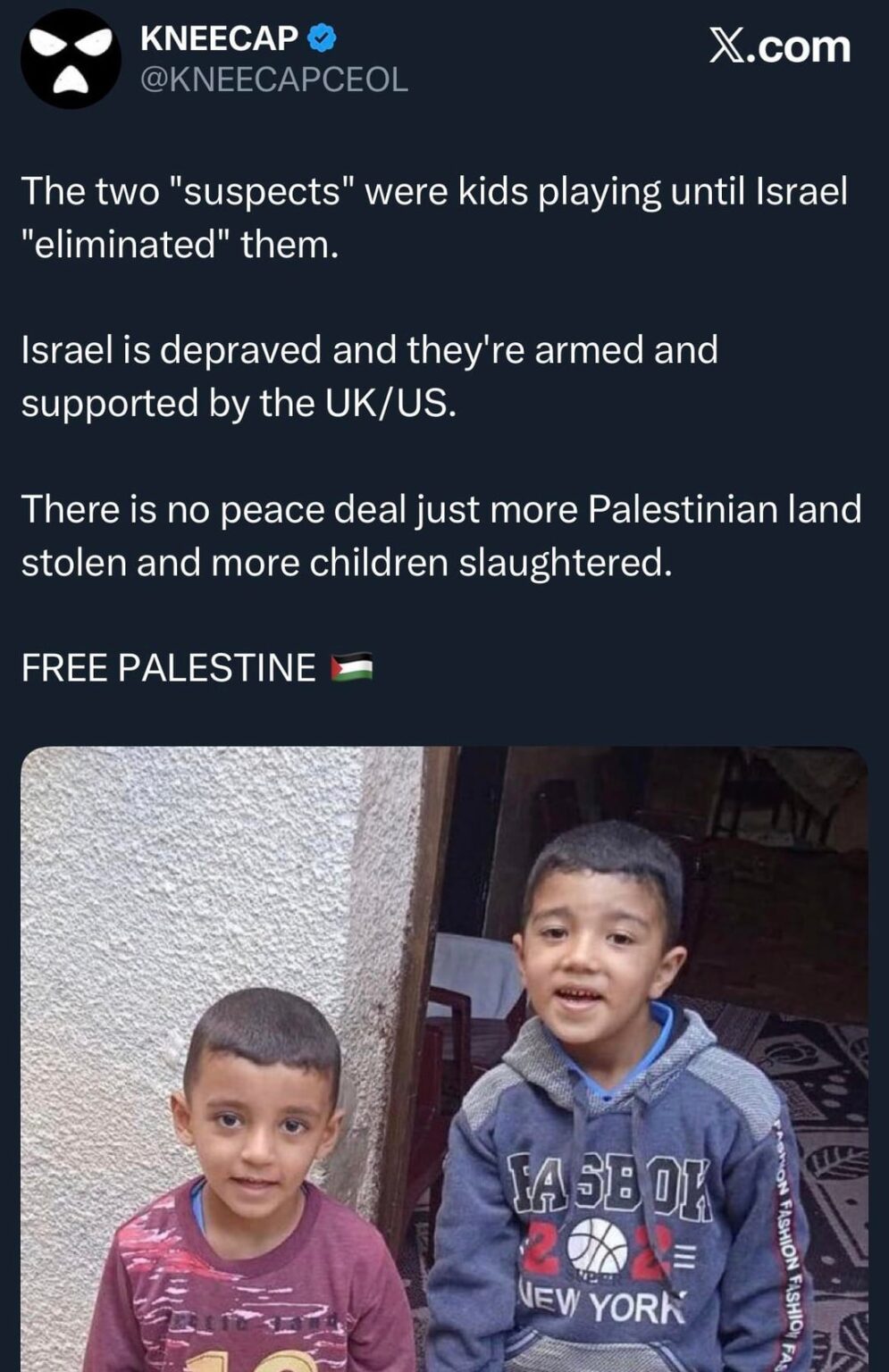 Kneeecap points out that “two suspects” Israel murdered in Gaza were two young children who were simply out playing while being funded by the US/UK
