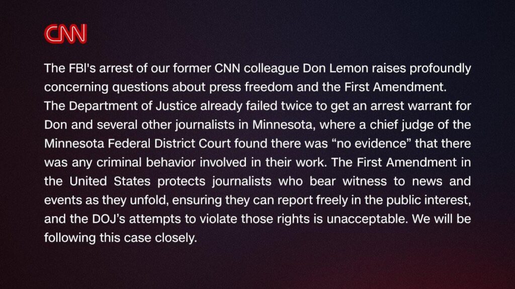 CNN, Don Lemon’s former employer, have released a statement saying that Lemon’s arrest by the FBI "raises profoundly concerning questions about press freedom and the First Amendment."