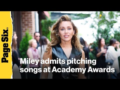 Miley Cyrus admits attending 2025 Academy Awards to pitch original songs to filmmakers