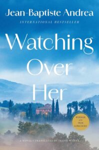 Jean-Baptiste Andrea, tr. Frank Wynne, Watching Over Her
