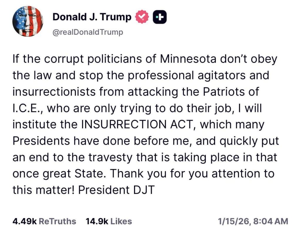 Trump threatens to invoke the Insurrection Act to quell protests in Minneapolis after ICE agent Jonathan Ross murdered Renee Nicole Good there last week.