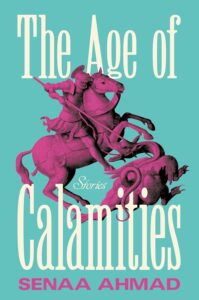 Senaa Ahmad, The Age of Calamities