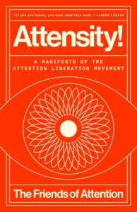 The Friends of Attention, Attensity!