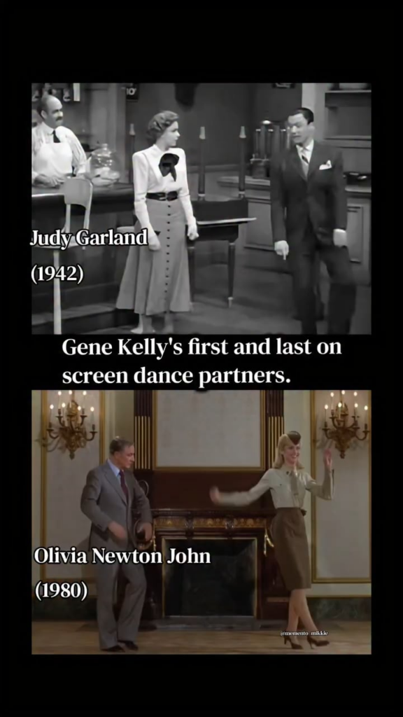 Gene Kelly’s first and last on screen dance partners: Judy Garland and Olivia Newton-John