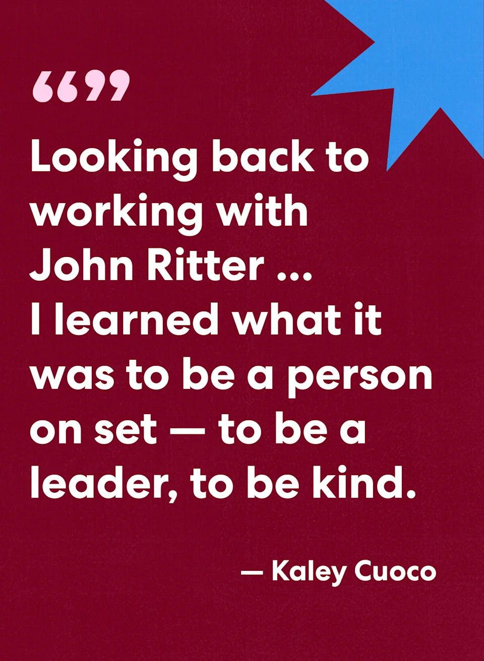Looking back to working with John Ritter ... I learned what it was to be a person on set — to be a leader, to be a kind.