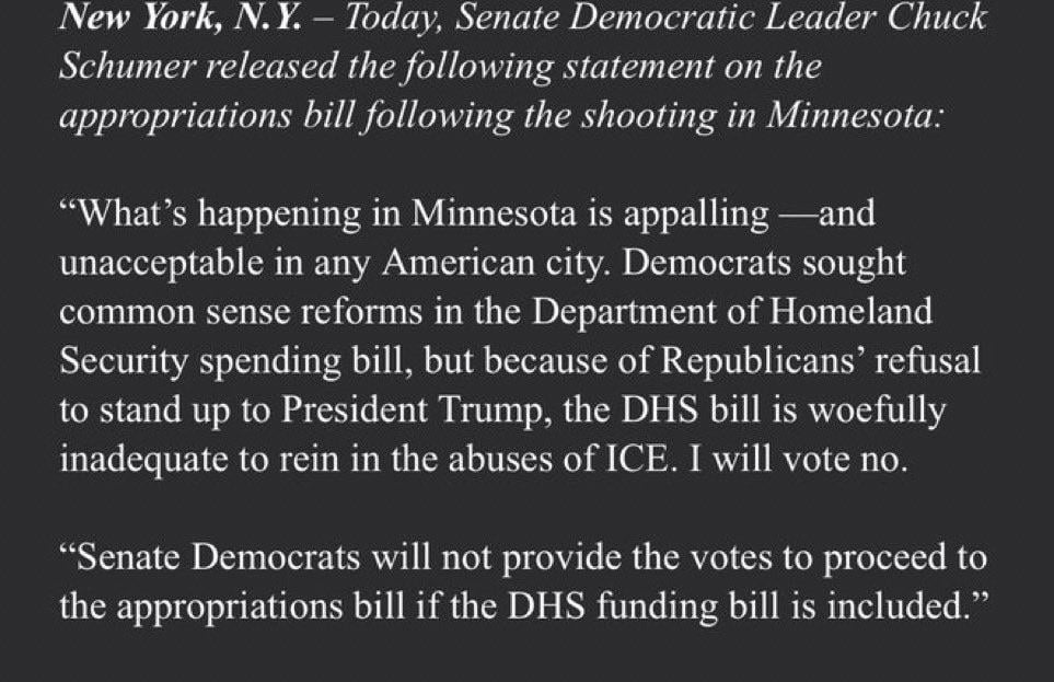 Senate Minority Leader Chuck Schumer has released a statement saying Senate Democrats will block DHS funding from being included in the current appropriations bill over today’s murder in Minneapolis