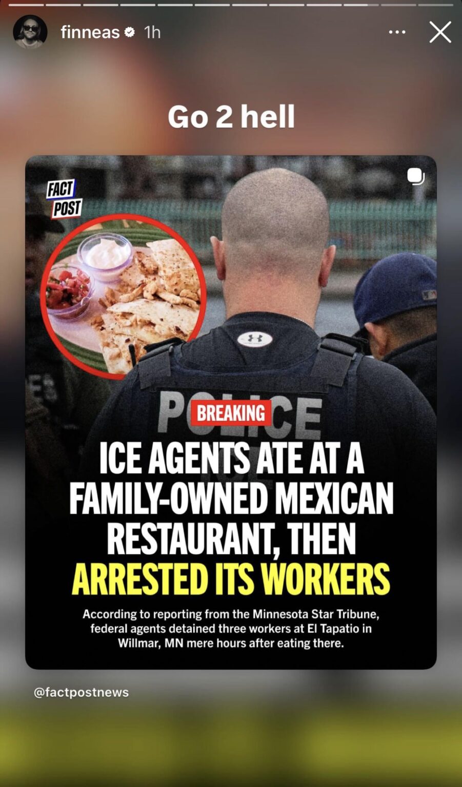 FINNEAS’s message for the ICE agents that ate at a family-owned Mexican restaurant in Minnesota, then arrested its workers: “Go 2 hell”