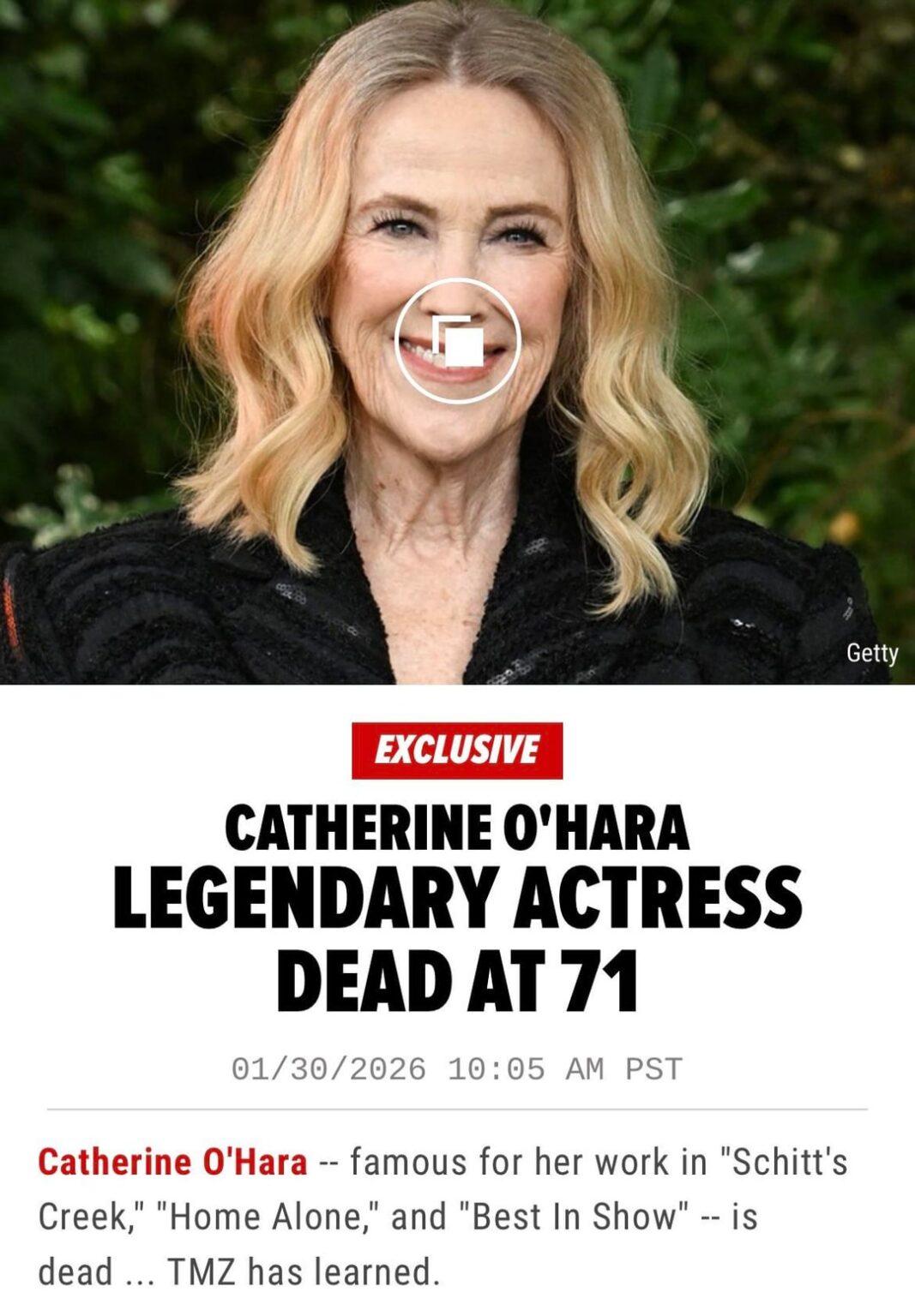 Catherine O’Hara has passed away at age 71.
