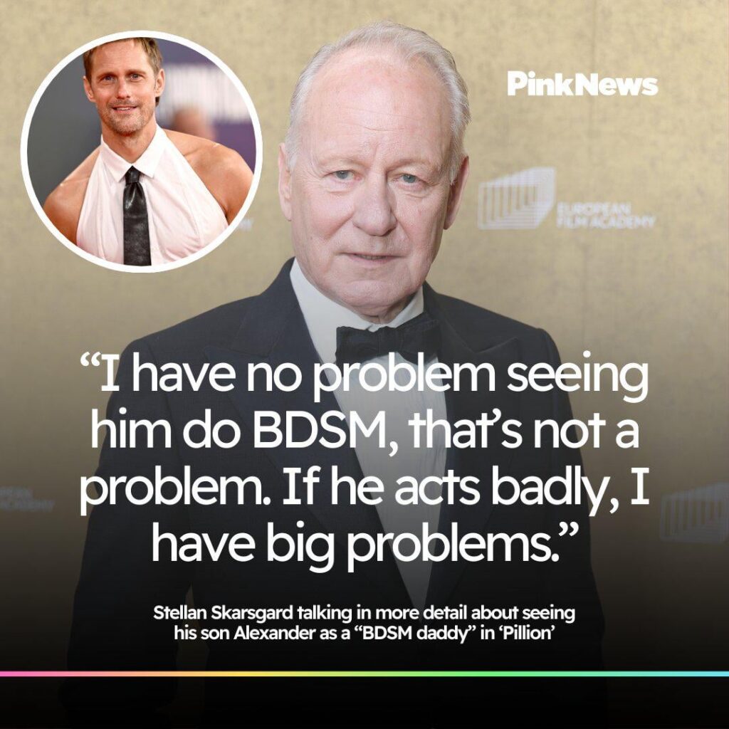 Stellan Skarsgård on seeing his son, Alexander Skarsgård do BDSM in "Pillion"